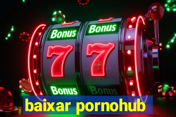 baixar pornohub